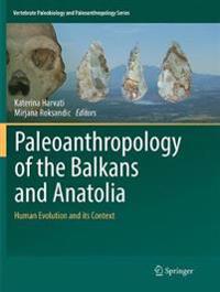 Paleoanthropology of the Balkans and Anatolia
