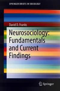 Neurosociology: Fundamentals and Current Findings