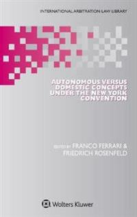 Autonomous Versus Domestic Concepts under the New York Convention