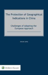 The Protection of Geographical Indications in China