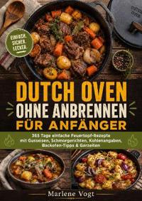 Das große Dutch-Oven-Fest - 120 Rezepte für Genießer