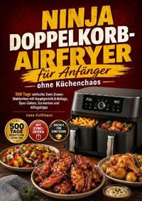 Ninja Doppelkorb-Airfryer für Anfänger ohne Küchenchaos