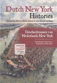 Dutch New York Histories: Connecting African, Native American and Slavery Heritage