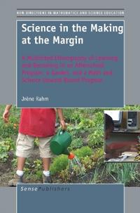 Science in the Making at the Margin