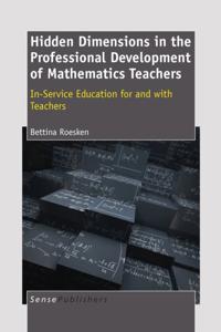 Hidden Dimensions in the Professional Development of Mathematics Teachers
