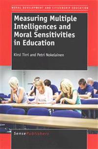 Measuring Multiple Intelligences and Moral Sensitivities in Education
