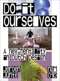 Do It Ourselves - A New Mentality in Dutch Design