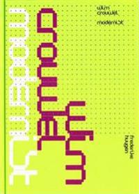 Huygen, Frederike:Wim Crouwel modernist / druk
