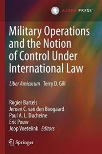 Bokomslag för "Military Operations and the Notion of Control Under International Law"