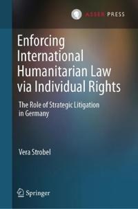 Bokomslag för "Enforcing International Humanitarian Law via Individual Rights"