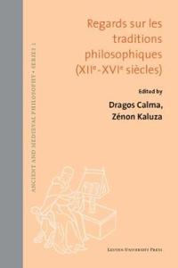 Regards sur les traditions philosophiques (XIIe-XVIe siecles)