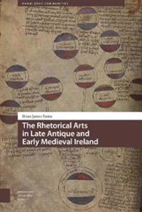 Bokomslag för "The Rhetorical Arts in Late Antique and Early Medieval Ireland"