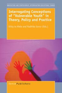 Interrogating Conceptions of &quote;&quote;Vulnerable Youth&quote;&quote; in Theory, Policy and Practice
