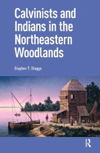 Calvinists and Indians in the Northeastern Woodlands