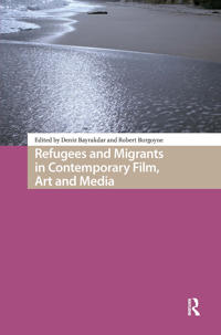 Refugees and Migrants in Contemporary Film, Art and Media