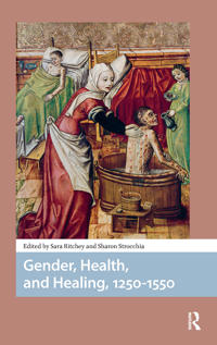 Gender, Health, and Healing, 1250-1550