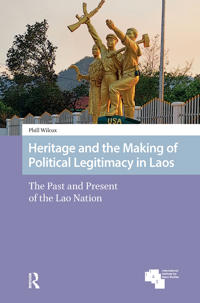 Heritage and the Making of Political Legitimacy in Laos