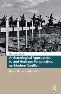 Archaeological Approaches to and Heritage Perspectives on Modern Conflict