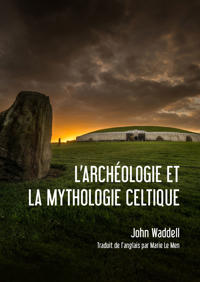 L' archéologie et la Mythologie Celtique