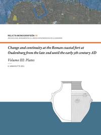 Bokomslag för "Change and Continuity at the Roman Coastal Fort at Oudenburg from the Late 2nd until the Early 5th Century AD"