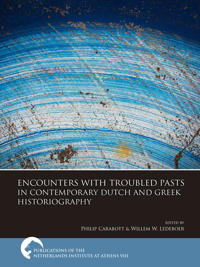 Bokomslag för "Encounters with Troubled Pasts in Contemporary Dutch and Greek Historiography"