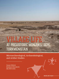 Kirjan kansi "Village Life at Prehistoric Monjukli Depe, Turkmenistan"