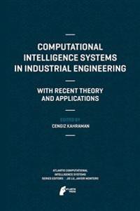 Computational Intelligence Systems in Industrial Engineering
