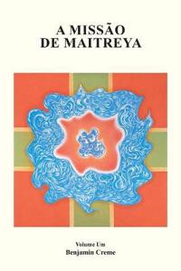 A Missão de Maitreya, Volume Um