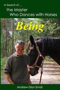 In Search of the Master Who Dances with Horses