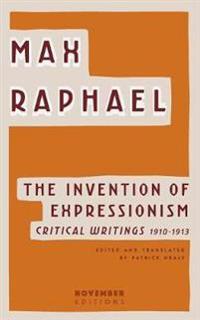 The Invention of Expressionism