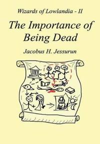 The Importance of Being Dead