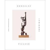 González, Picasso & Friends