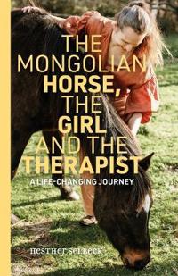The Mongolian Horse, the Girl and the Therapist