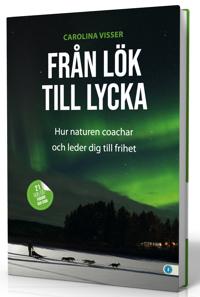 Från lök till lycka : hur naturen coachar och leder dig till frihet