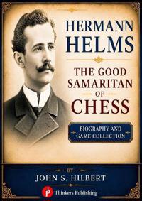 Hermann Helms - The Good Samaritan of Chess