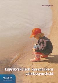 Lapsikeskeisen kasvatuksen ydinkysymyksiä