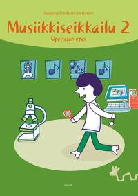 Musiikkiseikkailu 2, opettajan opas