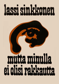 Mutta minulla ei olisi rakkautta
