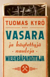 Kirjan kansi "Vasara ja käytettyjä nauloja, Mielensäpahoittaja"