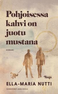 Kirjan kansi "Pohjoisessa kahvi on juotu mustana"