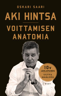 Kirjan kansi Aki Hintsa - Voittamisen Anatomia. 10-vuotisjuhlapainos