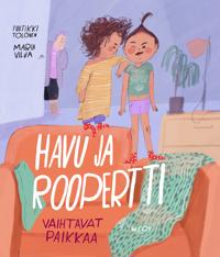 Havu ja Roopertti vaihtavat paikkaa