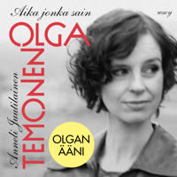 Olga Temonen (Olgan ääni). Aika jonka sain
