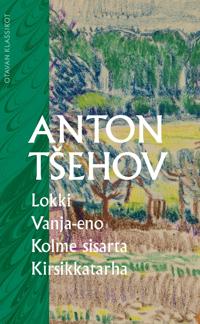 Kirjan kansi Lokki, Vanja-eno, Kolme sisarta, Kirsikkatarha