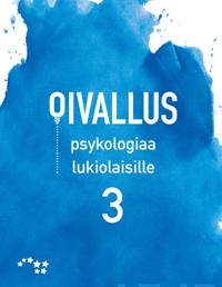 Oivallus 3 psykologiaa lukiolaisille