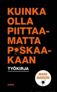 Tuotekuva ille Kuinka olla piittamatta p*skaakaan - työkirja