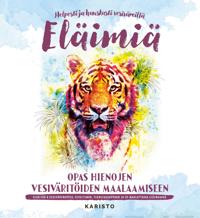Kirjan kansi Maalaa helposti ja hauskasti vesiväreillä - Eläimiä