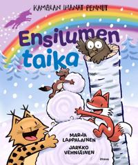 Kamalan ihanat pennut – Ensilumen taika