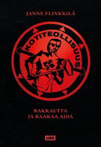 Kotiteollisuus - Rakkautta ja raakaa ajoa