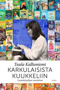 Karkulaisista kuukkeliin – Lastenkirjailijan muistelmat